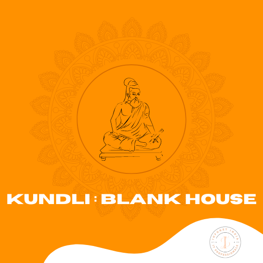 kundli : blank house